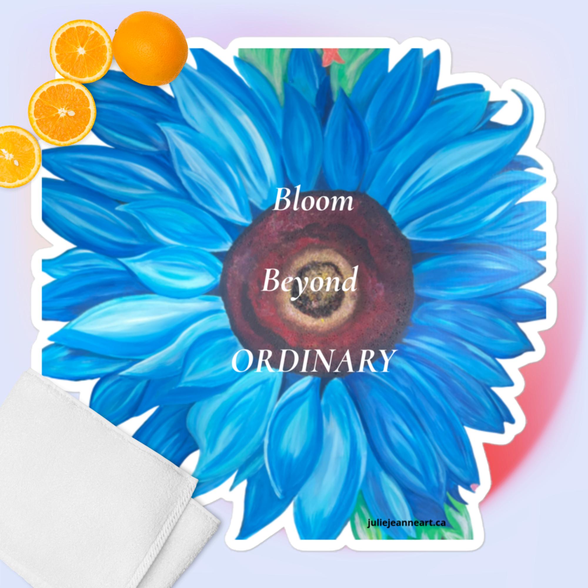 Bloom Beyond Ordinary - Stickers - Julie Jeanne Art